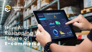 How AI is Reshaping the Future of E-commerce