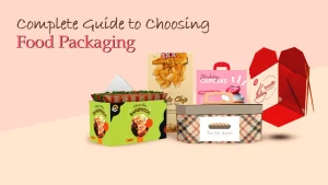 Complete Guide to Choosing Food Packaging